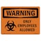 Signmission OSHA Warning Sign, 10" Height, 14" Width, Only Employees Allowed, Landscape, WS-D-1014-L-12288 OS-WS-D-1014-L-12288 - alternate 1